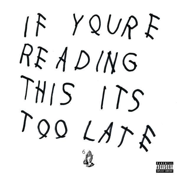 Drake Mixtape if you're reading this it's too late